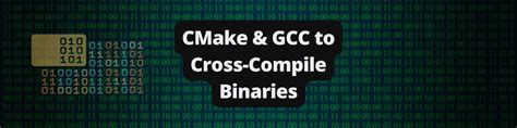 Using CMake and GCC to Cross.
